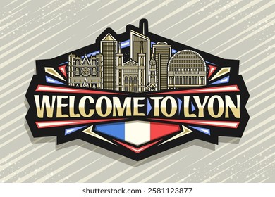 Vector logo for Lyon, black decorative tag with detailed outline illustration of famous panoramic lyon city scape on nighttime sky background, art design refrigerator magnet with words welcome to lyon