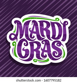 Vector logo for Mardi Gras carnival, cut paper badge with design flourishes and curly calligraphic font, decorative signage with original brush type for words mardi gras on purple striped background.