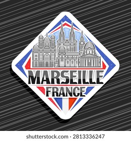 Vector logo for Marseille, white decorative rhomb road sign with line illustration of marseille city scape, art design refrigerator magnet with unique brush lettering for black words marseille, france