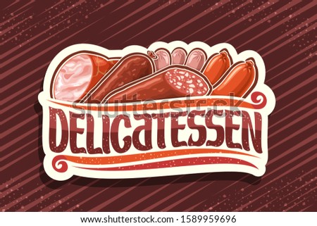 Vector logo for Meat Delicatessen, white tag with illustration of many assorted fresh sausages and decorative flourishes, brush typeface for word delicatessen, design signboard for sausage shop.