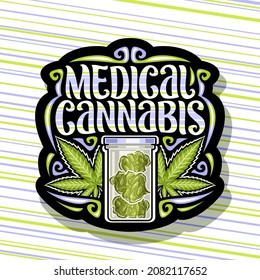 Vector logo for Medical Cannabis, dark vintage signage with illustration of marijuana leaves, glass cannabis test tube, signboard for dispensary with unique brush lettering for words medical cannabis.