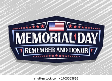 Vector logo for Memorial Day, dark decorative stamp with national red and white striped flag of Usa and creative typeface for phrase memorial day, remember and honor on grey abstract background.