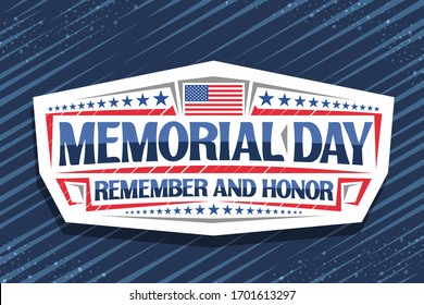 Vector logo for Memorial Day, decorative cut paper stamp with national red and white striped flag of USA and creative typeface for phrase memorial day, remember and honor on blue abstract background.