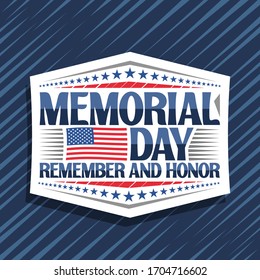Vector logo for Memorial Day, decorative cut paper stamp with national red and white striped flag of USA and creative typeface for phrase memorial day, remember and honor on blue abstract background.