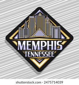 Vector logo for Memphis, black decorative rhomb road sign with line illustration of modern memphis city scape, art design urban refrigerator magnet with unique lettering for words memphis, tennessee