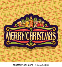 Vector logo for Merry Christmas holiday, dark sticker with kids sock, cute gingerbread man, festive burning candle, candy cane, gift box and original brush typeface for wish message merry christmas.