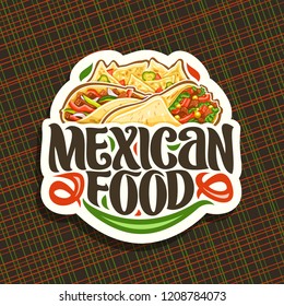 Logotipo vectorial para comida mexicana, ícono de papel cortado con burrito fresco con verduras, taco saludable con pimienta roja, nachos salados con queso, letras de cepillo para las palabras comida mexicana, cartón para comida rápida.