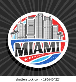 Vector logo for Miami, white decorative tag with outline illustration of american miami city scape on day time sky background, art design fridge magnet with unique brush lettering for black text miami