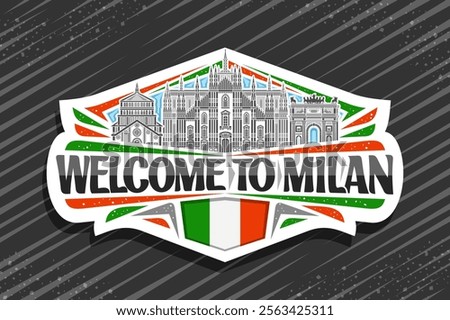 Vector logo for Milan, decorative cut paper tag with line illustration of historical milan city scape on day sky background, art design horizontal refrigerator magnet with black words welcome to milan