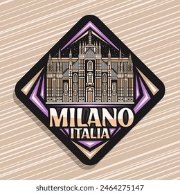 Vektorgrafik-Logo für Milano, schwarzes Rhombus-Straßenschild mit Illustration des beleuchteten Dom di Milano auf nächtlichem Himmelshintergrund, dekorativer Kühlschrank-Magnet mit einzigartigen Buchstaben für Text Milano, Italien