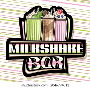 Vector logo for Milkshake Bar, dark decorative sign board with illustration of 3 different fresh frozen milkshakes with straw and garnish, poster with unique brush lettering for words milkshake bar.