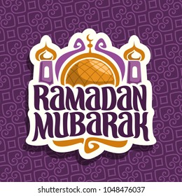 Vector logo for muslim calligraphy Ramadan Mubarak, cut paper sign with original brush typeface for word ramadan mubarak, label with gold dome and minarets of mubarak mosque on purple moroccan pattern