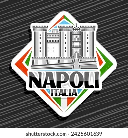 Vector logo for Napoli, white rhombus road sign with outline illustration of famous italian symbol castel nuovo on day sky background, decorative refrigerator magnet with black text napoli italia