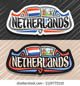Vector logo for Netherlands country, fridge magnet with dutch flag, original brush typeface for word Netherlands and dutch symbol - old windmills on coast of Zaan river on blue cloudy sky background.