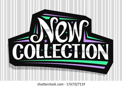 Vector logo for New Collection, dark decorative pricetag for black friday or cyber monday sale with unique handwritten lettering for words new collection on grey striped background.
