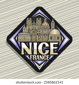 Vector logo for Nice, dark decorative rhomb road sign with outline illustration of famous historical nice city scape, art design refrigerator magnet with unique brush lettering for words nice, france