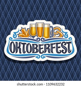 Vector logo for Oktoberfest, cut paper sign with maple leaf and pretzel, glassware with alcoholic beverages, label for beer festival with original typeface for word oktoberfest on diamond background.