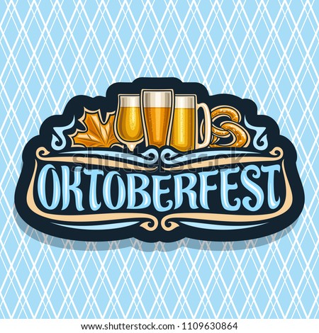 Vector logo for Oktoberfest, dark sign with maple leaf and pretzel, glassware with alcoholic beverages, label for german beer festival with original typeface for word oktoberfest on diamond background