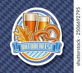 Vector logo for Oktoberfest, decorative ellipse sign board with cartoon design oktoberfest pretzel, orange autumn oak leaf, pint beer glasses and medieval text oktoberfest on blue diamond background