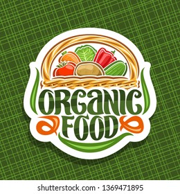 Vector logo for Organic Food, cut paper tag with set of pile different cartoon veggies, decorative lettering for words organic food, design sticker with vegan dietary mix in basket on green background