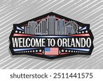 Vector logo for Orlando, dark decorative sign with draw illustration of famous panoramic orlando city scape on nighttime sky background, art design refrigerator magnet with words welcome to orlando