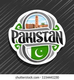 Vector logo for Pakistan country, fridge magnet with pakistani state flag, original brush typeface for word pakistan and national pakistani symbol - Faisalabad clock tower on cloudy sky background.