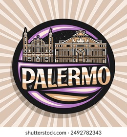 Vector logo for Palermo, dark decorative tag with outline illustration of famous detailed palermo city scape on dusk sky background, art design refrigerator magnet with unique letters for text palermo