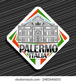 Vektorgrafik-Logo für Palermo, weißes Rhombus-Straßenschild mit Linienabbildung des bekannten Politeama-Theaters in Palermo auf Tageshimmel-Hintergrund, dekorativer Kühlschrank-Magnet mit schwarzem Text Palermo, Italien