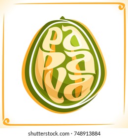 Vector logo for Papaya, label with one whole pawpaw fruit for package of fresh juice or dessert, price tag with original font for word papaya inscribed in fruit shape, sticker for vegan grocery store.