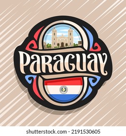 Vector logo for Paraguay country, fridge magnet with paraguayan flag, original brush typeface for word paraguay and national paraguayan symbol - Cathedral in Encarnacion city on cloudy sky background