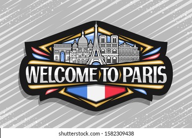 Vector logo for Paris, dark sign with black and white line draw of famous paris landmarks, fridge magnet with brush type for words welcome to paris, decorative french flag on abstract background.