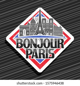 Vector logo for Paris, decorative rhombus tag with black and white art draw of famous paris landmarks, creative fridge magnet with original typeface for words bonjour paris on abstract background.