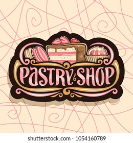 Vector logo for Pastry Shop, black signboard with pink french macarons, slice of fruit cake covered chocolate glaze with berries and wrapped strawberry dessert, original typeface for words pastry shop