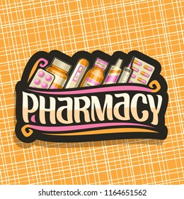 Vector logo for Pharmacy, black sign with orange container, digital thermometer, packaging of aspirin tablets, medical supplies, original brush typeface for word pharmacy, dark signage for drug store.