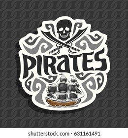 Vector logo for Pirate theme: black skull and crossed sabers, curly decoration, title text - pirates, old ship sails on caribbean sea with jolly roger flag, pirate clip art on ropes seamless pattern.