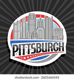 Vector logo for Pittsburgh, white decorative label with detailed illustration of pittsburgh cityscape on day sky background, art design fridge magnet with unique lettering for black text pittsburgh