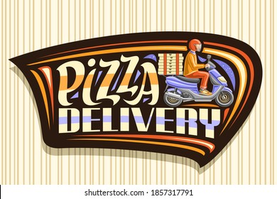 Vector logo for Pizza Delivery, dark badge with cartoon courier in helmet on blue motorcycle with pizza boxes, decorative design sign board for pizzeria with unique lettering for words pizza delivery.