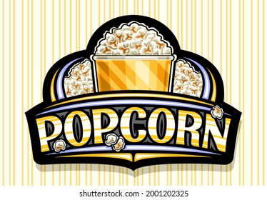 Vector logo for Popcorn, black decorative sign board with illustration of homemade salted pop corn in bucket, poster with unique lettering for word popcorn for fast food cafe on striped background.