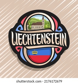 Vector logo for Principality of Liechtenstein, fridge magnet with state flag, original brush typeface for word liechtenstein, national symbol - Cathedral of St. Florin in Vaduz on nature background