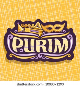 Vector Logo For Purim Holiday, Cut Label With Carnival Mask And Clown Hat, Masquerade Mustache, Oznei Haman And Noise Maker Toy, Original Brush Font For Word Purim, Sign For Jewish Playful Festival.