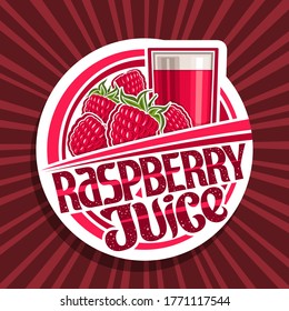 Vector logo for Raspberry Juice, decorative cut paper label with illustration of berry drink in glass, pile of cartoon raspberries, fruit concept with unique brush lettering for words raspberry juice.