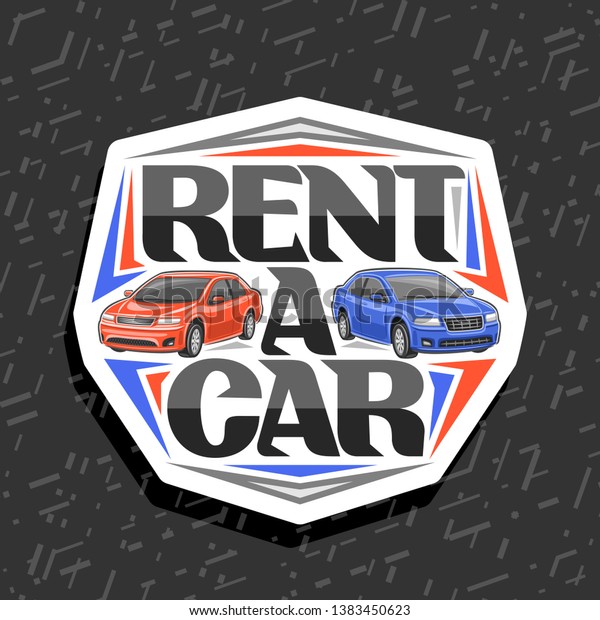 Vector logo for Rent a Car, white decorative\
label with 2 cartoon different automobiles and original lettering\
for words rent a car, automotive signboard for economy rental\
company on grey\
background.