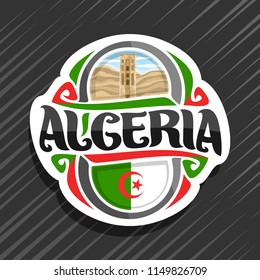 Vector logo for Republic of Algeria, fridge magnet with algerian state flag, original brush typeface for word algeria and national algerian symbol - stone tower in Beni Hammad Fort on dunes background