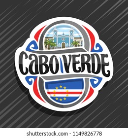 Vector logo for Republic of Cabo Verde, fridge magnet with cape verdean state flag, original brush typeface for words cabo verde and national symbol - church in Sao Filipe on cloudy sky background.