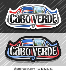 Vector logo for Republic of Cabo Verde, fridge magnet with cape verdean state flag, original brush typeface for words cabo verde and national symbol - church in Sao Filipe on cloudy sky background.