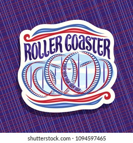 Vector logo for Roller Coaster, cut paper sign with cartoon train go down in loop of twisted rollercoaster in amusement park, original brush typeface for words roller coaster on cloudy sky background