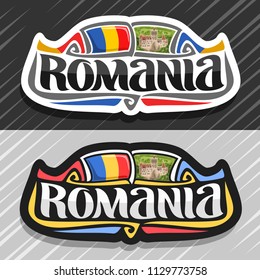 Vector logo for Romania country, fridge magnet with romanian state flag, original brush typeface for word romania and national romanian symbol - Bran castle in Transylvania on wild forest background.