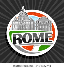 Vector logo for Rome, white decorative tag with outline illustration of rome historical city scape on day sky background, art design refrigerator magnet with unique brush lettering for black text rome