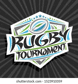Vector logo for Rugby Tournament, modern signage with throwing ball in goal, original brush typeface for words rugby tournament, trendy sports shield with stars in a row on grey abstract background.
