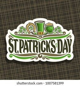 Vector Logo For Saint Patricks Day, Vintage Cut Paper Sign With Shamrock Leaves, Label With Title St. Patrick's Day, Lucky Symbol Golden Horseshoe, Leprechaun Top Hat And Green Pot With Coins On White